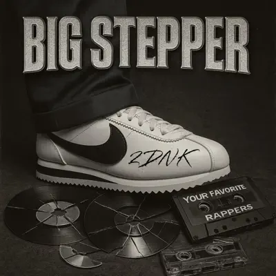 Posłuchaj utworu BIG STEPPER - Single wykonywanego przez 2DNK.
