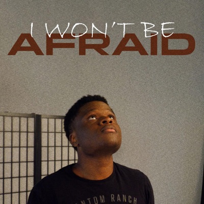 I WONT BE AFRAID - Single