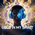 GOLD IN MY SPIRIT