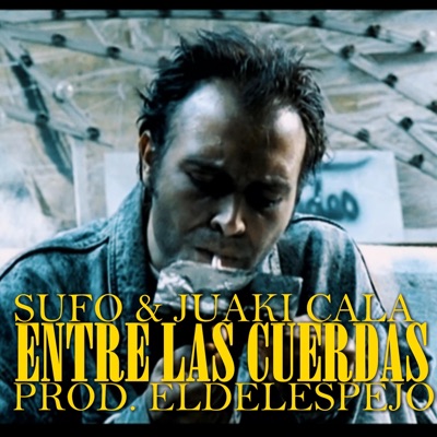 Entre las cuerdas (feat. Juaki Cala & Prod. EldelEspejo) - Single