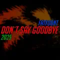 Don't Say Goodbye
