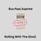 Bus Pass Expired - Rolling With The DiceZ lyrics