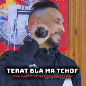 Terat Bla Ma Tchof (feat. Hamouda Maradon)
