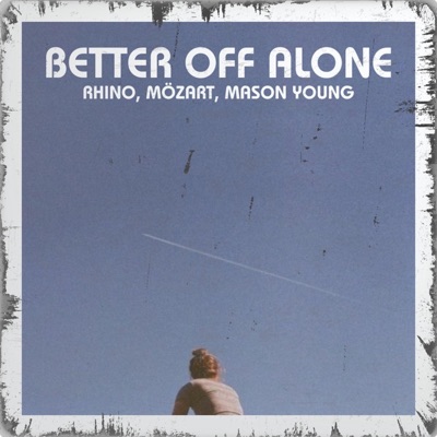 BETTER OFF ALONE (Radio Edit) - Single