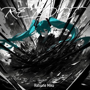REBOOT (feat. 初音ミク)