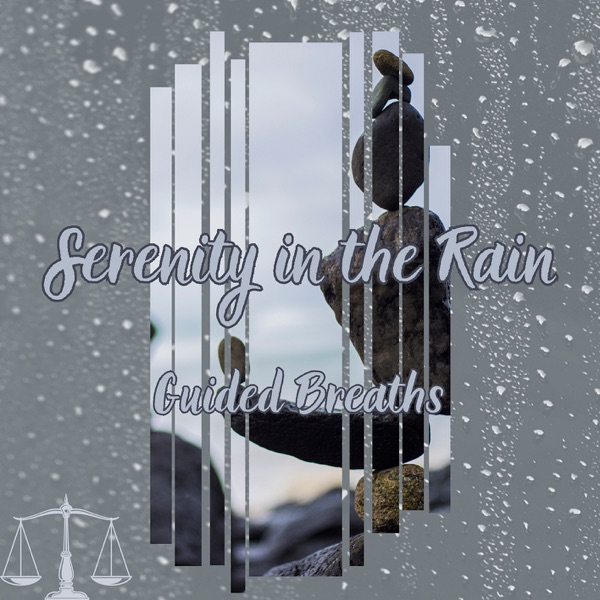 Serenity in the Rain: Guided Breaths