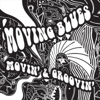 Movin' & Groovin' - Moving Blues