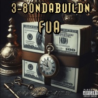 FUA (feat. 3-80NDABUILDN) - Single - MAKIN BEATZ 100