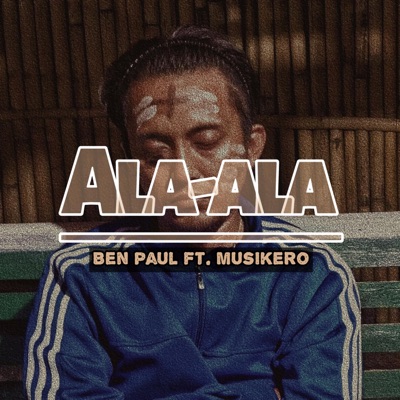 Ala-ala - Ben Paul - Single