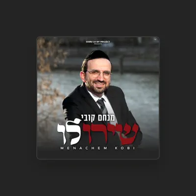 Listen to Menachem Kobi, watch music videos, read bio, see tour dates & more!