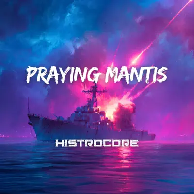 Listen to Praying Mantis - Single by Histrocore