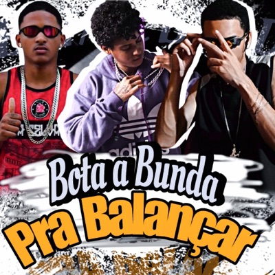 Bota a Bunda pra Balançar - Single