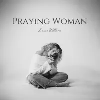 Praying Woman — Laura Williams
