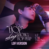 Hợp Nhưng Không Hợp Pháp - Single - Lê Chí Trung