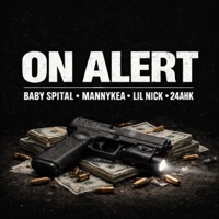 ON ALERT (feat. MANNYKEA, LIL NICK & 24AHK) - Single - Baby Spital