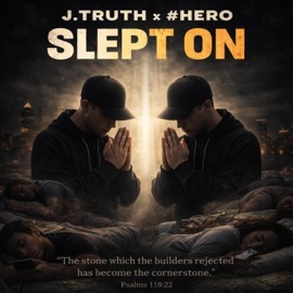 Slept On J.Truth & #Hero