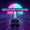 Groove Hybrid - Summer Love Frequency