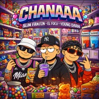 CHANAAA (feat. EL FOCU & Young Darhi) - Single - Slim Fanton