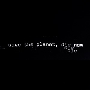 Save the Planet, Die Now - EP