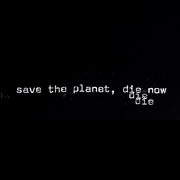 Save the Planet, Die Now - EP