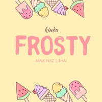 Frosty (feat. $hai) - Single - Malk Naz