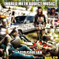 Inbred Meth Addict Music - Acid Souljah