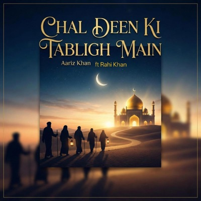 Chal Deen Ki Tabligh Main (feat. Rahi Khan) - Single