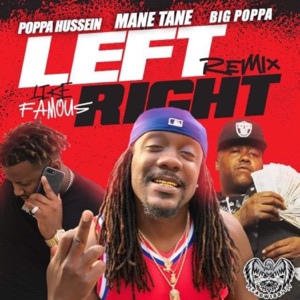 Left Right Like Famous Remix (feat. Big Poppa & Poppa Hussein)