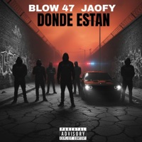 DONDE ESTAN (feat. JAOFY) - Single - BLOW 47