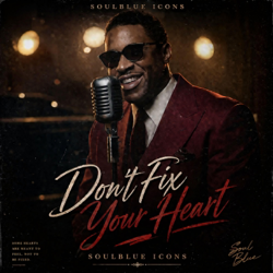 Don’t Fix Your Heart - SoulBlues Icons Cover Art