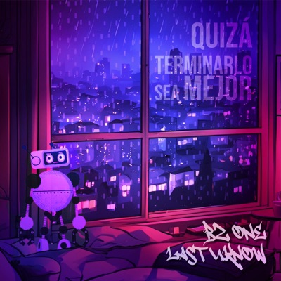 Quizá terminarlo sea mejor (feat. Last UKnow) - Single
