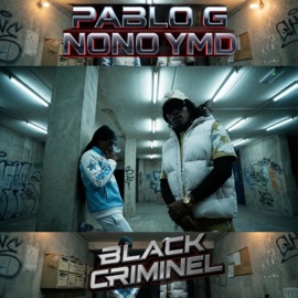 Black Criminel (feat. NONO YMD) Pablo G