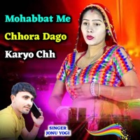 Mohabbat Me Chhora Dago Karyo Chh (feat. Devi Shankar Saini) - EP - Jonu Yogi, Manish Raj Yogi