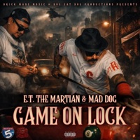 GAME ON LOCK - E.T. The Martian & MAD DOG