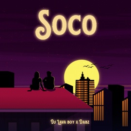 Soco (feat. DJ Lava Boy) Dabz