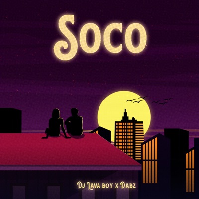 Soco (feat. DJ Lava Boy) - Single