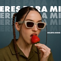 Eres Para Mí - Single - Julieta Rose