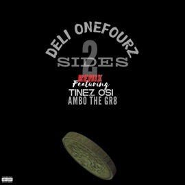 2 Sides RMX (feat. Tinez & Ambo The Great) Deli OneFourz