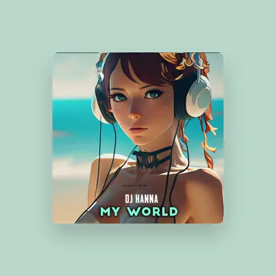 Listen to DJ Hanna, watch music videos, read bio, see tour dates & more!