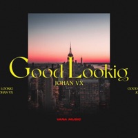 Good Looking - Single - Johan Vx