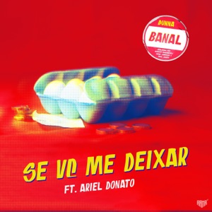 Se Vc Me Deixar (feat. Ariel Donato)