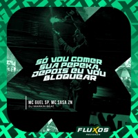 Só Vou Comer Sua Pepeka, Depois Eu Vou Bloquear - Single - Mc Guel Sp & MC SASA ZN