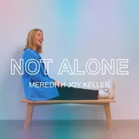 Not Alone — Meredith Joy Keller