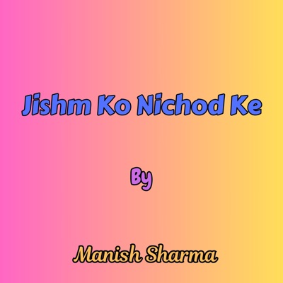 Jishm Ko Nichod Ke - Single