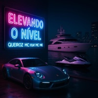 Elevando o Nível (feat. Mc Mk) - Single - Queiroz Mc