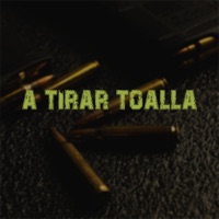 A TIRAR TOALLA (feat. Acxel B. & LIL KING 3.7) - Single - RN beatz