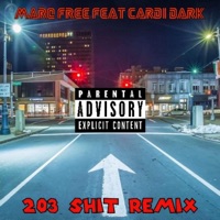 203 Shit (feat. Cardi Dark) [REMIX] - Single - Marq Free