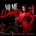 NO ME LLAMES