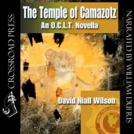 The Temple of Camazotz - An O. C. L. T. Novella (Unabridged)