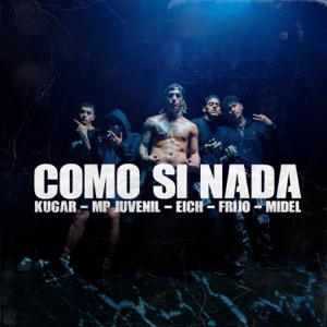 Como Si Nada (feat. Frijo, Midel, MP El Juvenil & Eich)